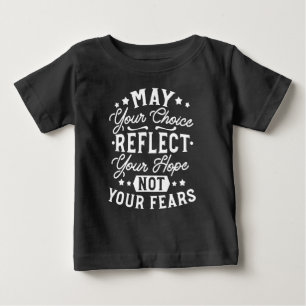 Hoffnung widerspiegeln, nicht Angst – Motivierende Baby T-shirt