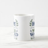 Hoffnung wird niemals verschwendet Spirituelles Ho Kaffeetasse (Mittel)