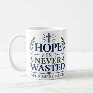 Hoffnung wird niemals verschwendet Spirituelles Ho Kaffeetasse
