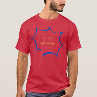 hoffnungslos akribisch T-Shirt