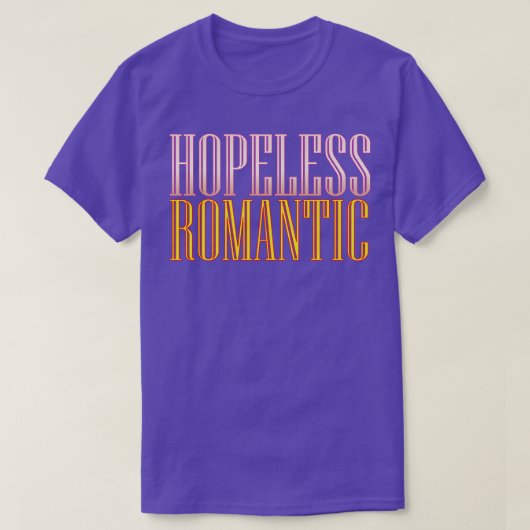 hoffnungslos romantisch T-Shirt (Design vorne)