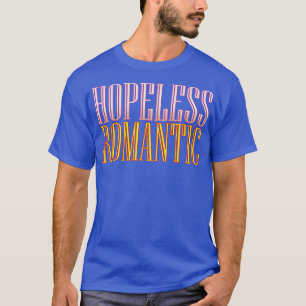 hoffnungslose Romc T-Shirt