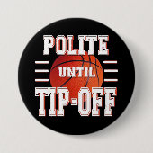 Höflicher bis zum "Tip-Off"-Basketball-Spaß Button (Vorderseite)