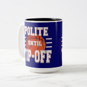 Höflicher bis zum "Tip-Off"-Basketball-Spaß Zweifarbige Tasse (Vorderseite Links)