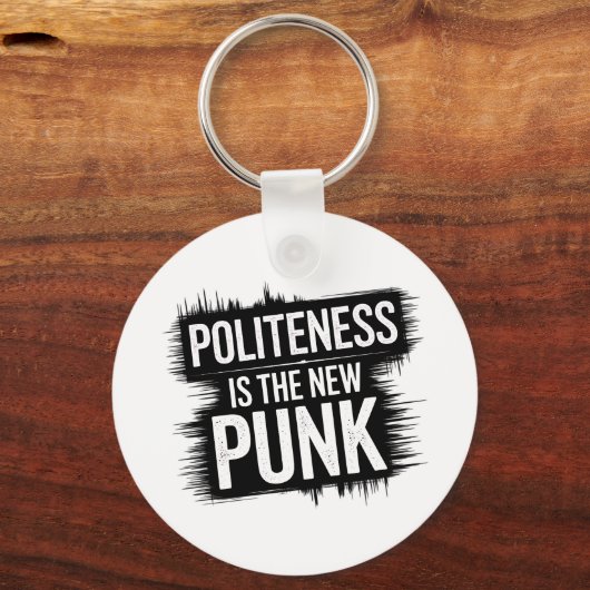 Höflichkeit ist der neue Punk Schlüsselanhänger (Vorderseite)