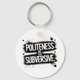 Höflichkeit ist subversiv schlüsselanhänger