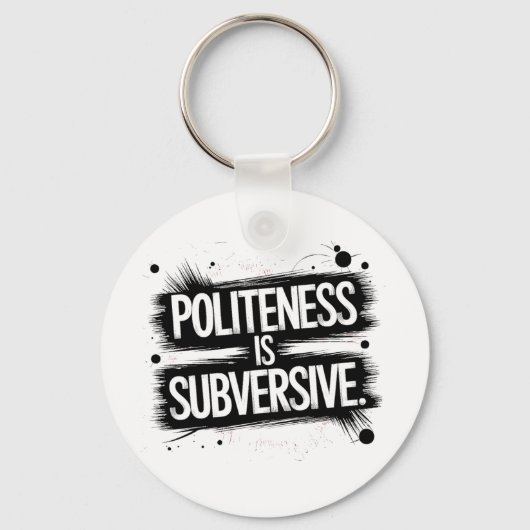 Höflichkeit ist subversiv schlüsselanhänger (Vorderseite)