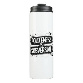 Höflichkeit ist subversiv thermosbecher