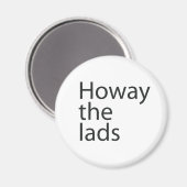 Hog die Lads in schwarzen Buchstaben Magnet (Vorderseite/Rückseite)