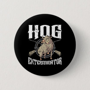 Hog Exterminator Wild Hog Boar Hunter Hog Jagd Button