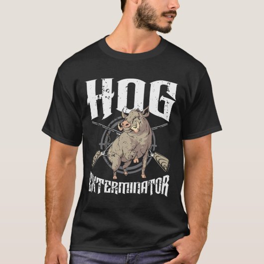 Hog Exterminator Wild Hog Boar Hunter Hog Jagd T-Shirt (Vorderseite)