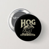 Hog Exterminator - Wildhüter für die Jagd auf Wild Button (Vorne & Hinten)