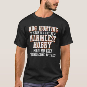 Hog Jagd Saison Hobby Boar Hunter T-Shirt