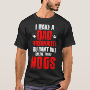 Hog Jagen Vater Jäger Vater Persönlichkeit Sie kön T-Shirt