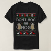 Hog nicht den Nog Eggnog Funny Ugly Weihnachtsschw T-Shirt (Design vorne)