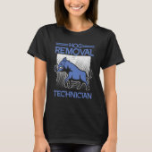Hog Removal Technician Boar Hunting Pig Hog Hunter T-Shirt (Vorderseite)