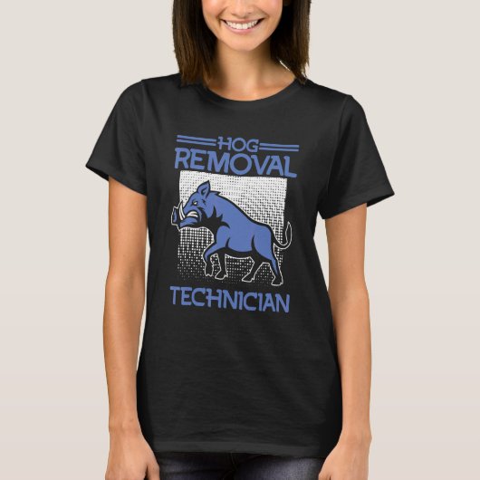 Hog Removal Technician Boar Hunting Pig Hog Hunter T-Shirt (Vorderseite)