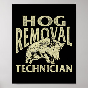 Hog Removal Technician - Jagd auf Wildschweine Poster