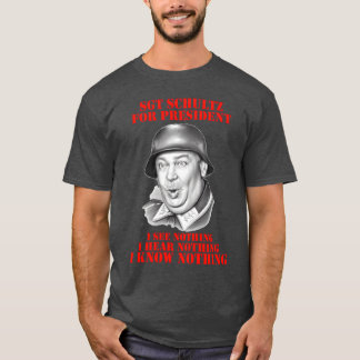 Hogans Heroes Sgt Schultz Für Präsident Geschenk T-Shirt