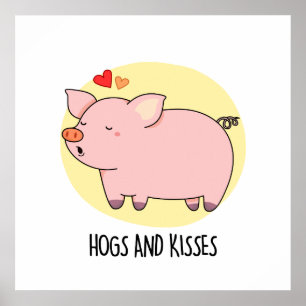 Hogs and Kisses Funny Hog Pig Pub Poster