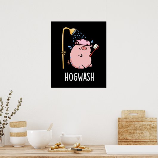Hogwash Funny Pig Pun Dark BG Poster (Küche)