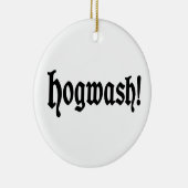 Hogwash! Keramik Ornament (Rechts)