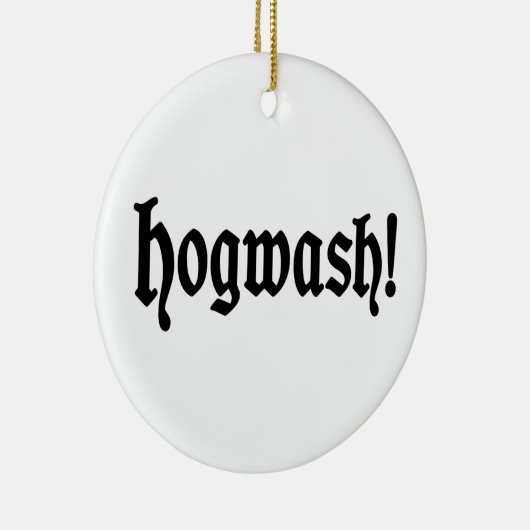 Hogwash! Keramik Ornament (Rechts)