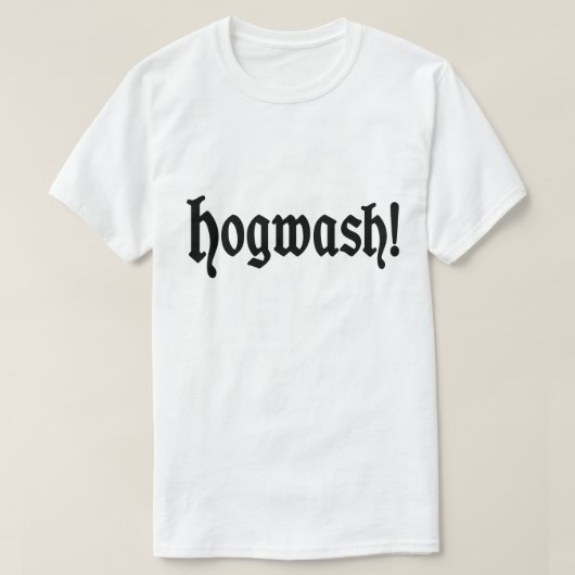 Hogwash! T-Shirt (Design vorne)