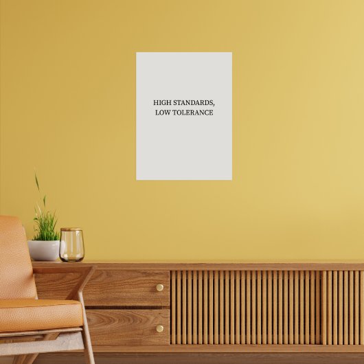 Hohe Standards, geringe Toleranz Minimalistisches Poster (Wohnzimmer 2)