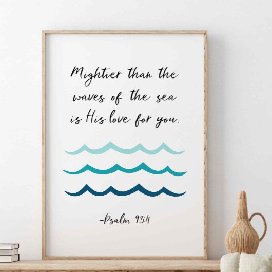 Höher als die Meereswellen, Psalm 93:4 Poster