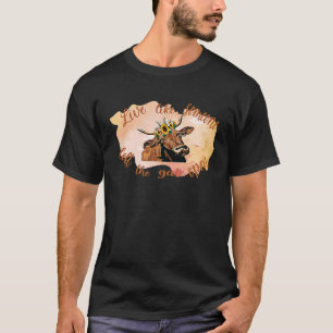 Höhere Kuh lebt wie jemand, der das Tor offen Verl T-Shirt