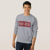 hohes Risiko Sweatshirt (Vorne ganz)