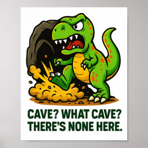 Höhle? Welche Höhle? Poster