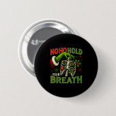 Hoho Hold Your Breath Funny Nurse Christmas Button (Vorne & Hinten)