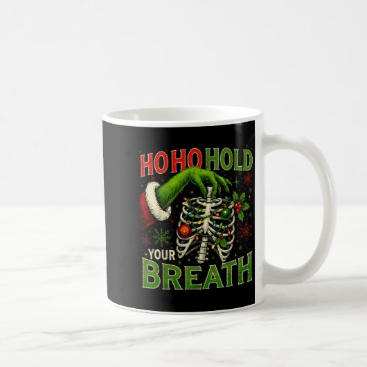 Hoho Hold Your Breath Funny Nurse Christmas Kaffeetasse (Rechts)