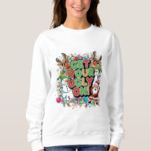 Hol dir deine Hässlichkeit auf Sweatshirt (Weihnac