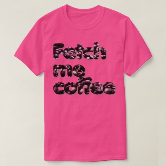 Hol mir Kaffee T-Shirt (Design vorne)