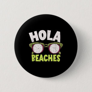 Hola Beaches Dragon Fruit Sungles Beach Vacacation Button