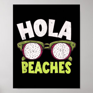Hola Beaches Dragon Fruit Sungles Beach Vacacation Poster