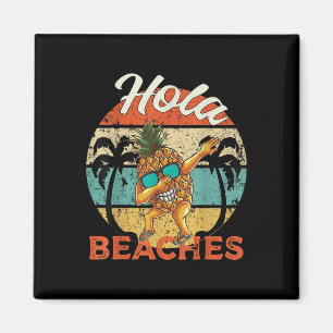 Hola Beaches Funny Aloha Beach Ananas Fam Magnet
