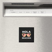 Hola Beaches Funny Beach Urlaub Sommer _1 Magnet (In Situ (Geschirrspüler))