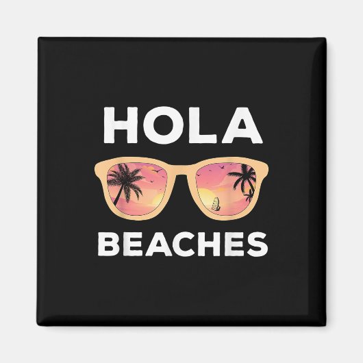 Hola Beaches Funny Beach Urlaub Sommer _1 Magnet (Vorne)