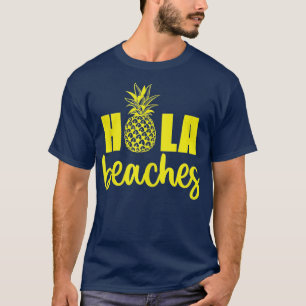 Hola Beaches Funny Beach Urlaub Sommer für Frauen T-Shirt