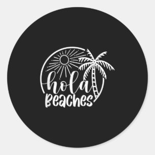 Hola Beaches Hello Summer Vibes Beach Vacay Sommer Runder Aufkleber