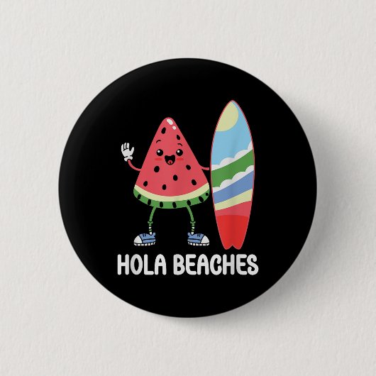 Hola Beaches Niedlich Kawaii Watermelon Surfboard  Button (Vorderseite)
