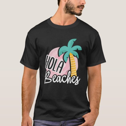 Hola Beaches Palm Tree Beach Sommerurlaub Geschenk T-Shirt (Vorderseite)