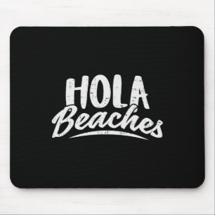 Hola Beaches Shirt Summer Beach Urlaub Geschenk Mousepad
