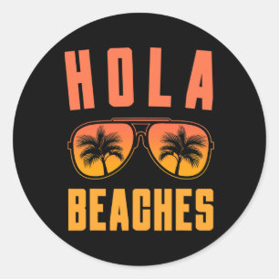 Hola Beaches Sungles Tropical Summer Vibes Funny V Runder Aufkleber