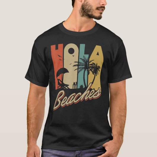 Hola Beaches Tropical Summer Vacay Group Meme Fun T-Shirt (Vorderseite)