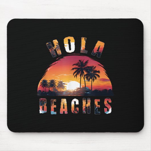 Hola Beaches Urlaub _1 Mousepad (Vorne)